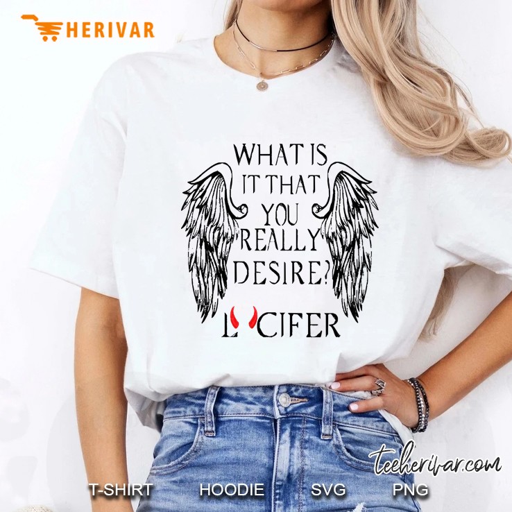 What Is It That You Really Desire Lucifer Ladies Tee