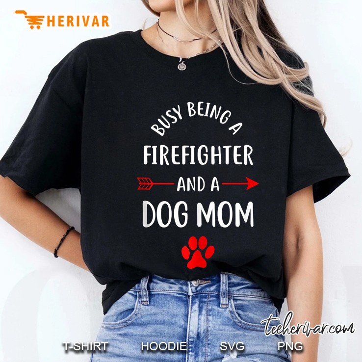 Busy Being A Firefighter And A Dog Mom Tank Top Hoodie