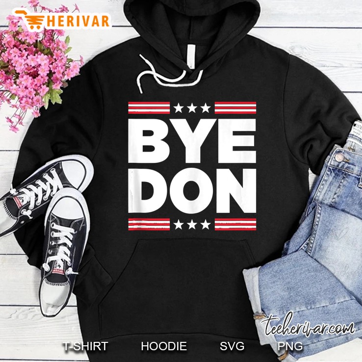Bye Don Shirt Funny Joe Biden Tank Top Hoodie
