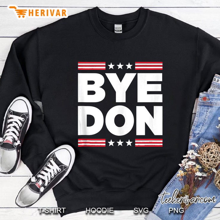 Bye Don Shirt Funny Joe Biden Tank Top Sweatshirt