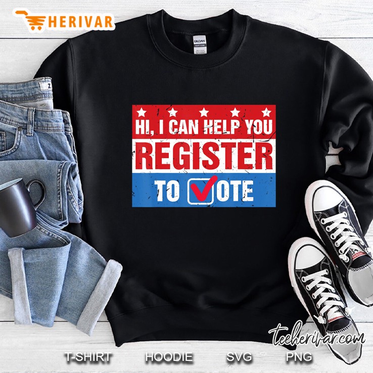 Cool I Can Help You Register To Vote Costume Election Gift Sweatshirt