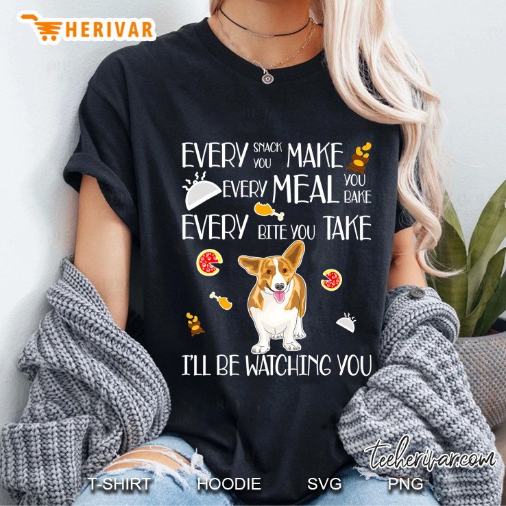 Every Snack You Make Every Meal You Bake Every Bite You Take Hoodie