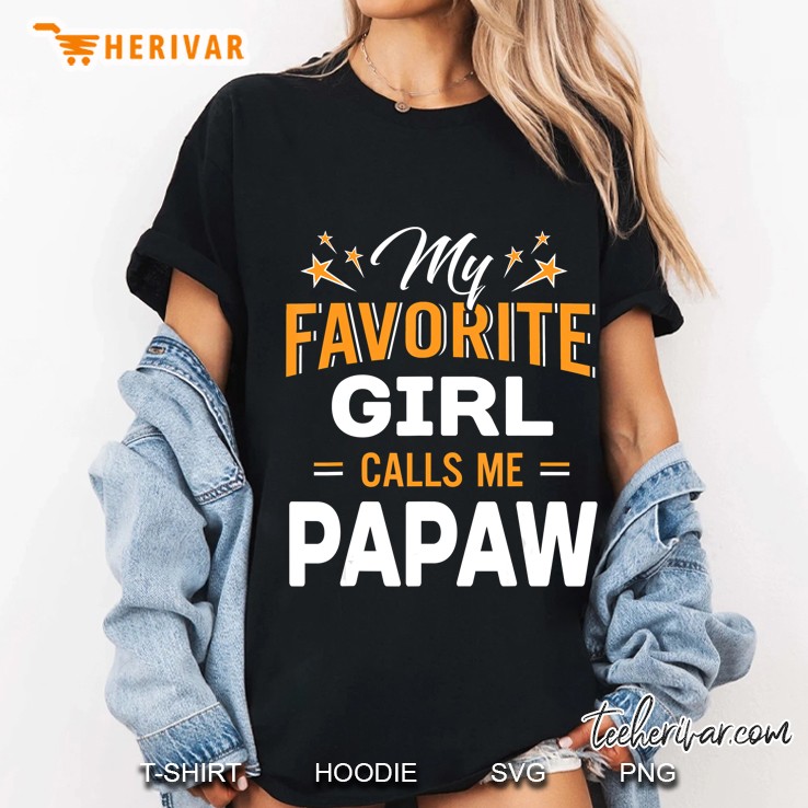 Family Matching Shirt My Favorite Girl Calls Me Papaw Ladies Tee