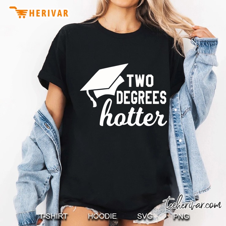 Funny Two Degrees Hotter Graduation Cap Diploma Graphic Hoodie