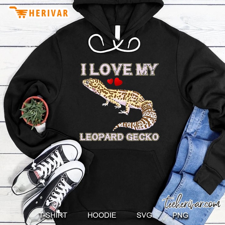 I Love My Leopard Gecko, Girls Boys Adults Gift Tee Hoodie