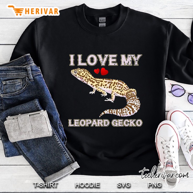 I Love My Leopard Gecko, Girls Boys Adults Gift Tee Sweatshirt