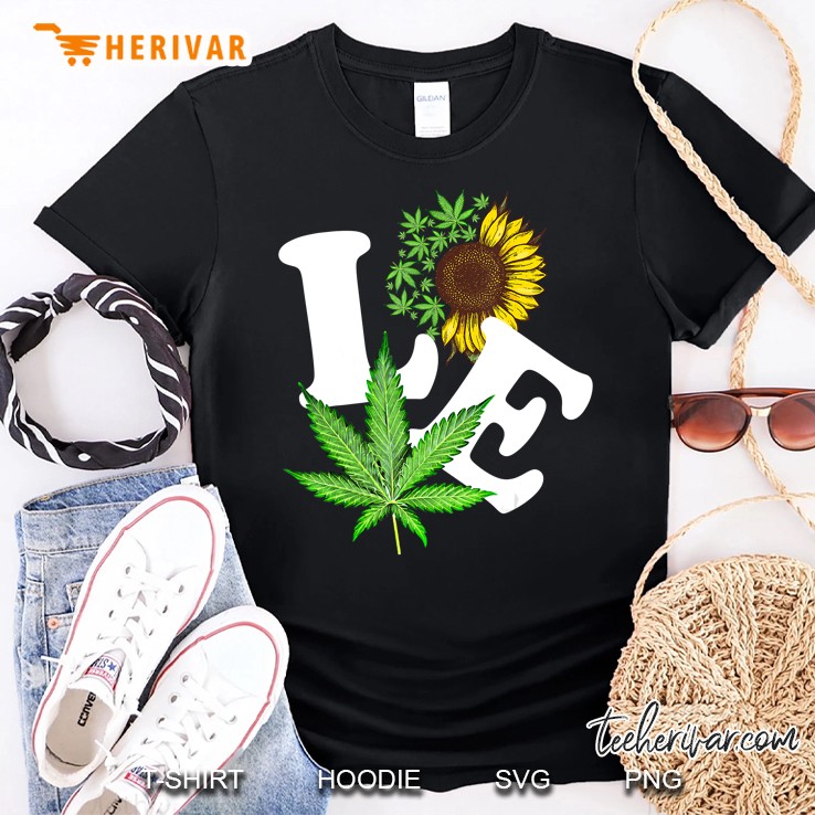 Love Weed Sunflower Marijuana 420 Funny Canabis Lover Shirt