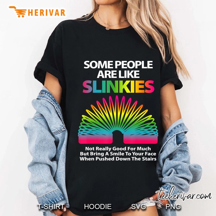 Some People Are Like Slinkies Sarcastic Or Cool Person Ladies Tee