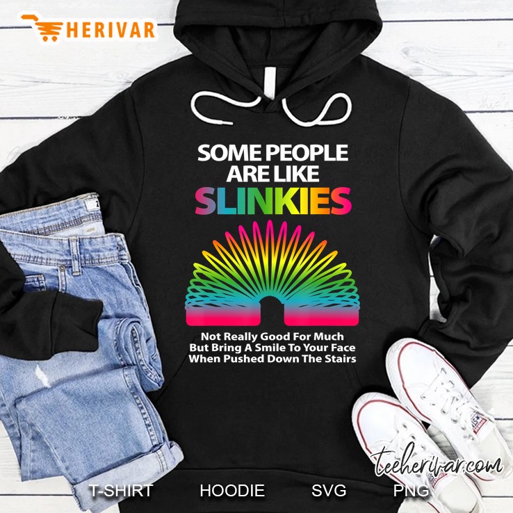 Some People Are Like Slinkies Sarcastic Or Cool Person Hoodie