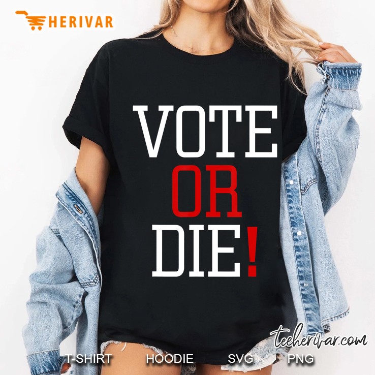 Vote Or Die Ladies Tee