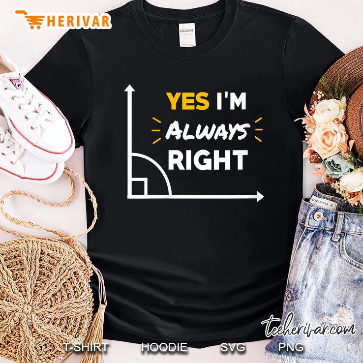 Womens Im Always Right Humor Math Teacher Geometry Themed V-Neck Shirt
