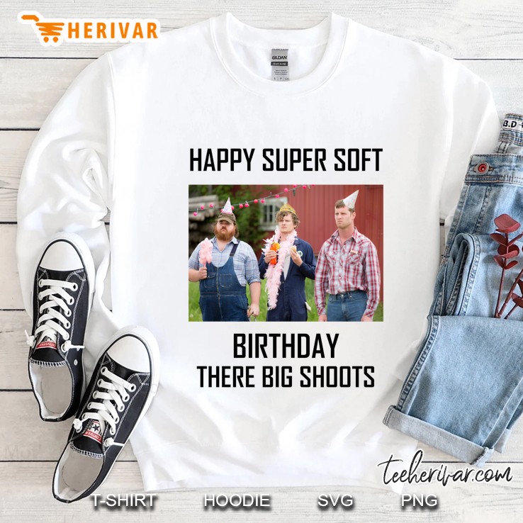 Happy Super Soft Birthday Letterkenny Sweatshirt