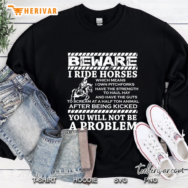 Beware I Ride Horses Horse Riding Equestrian Gift For Girls Pullover Sweatshirt