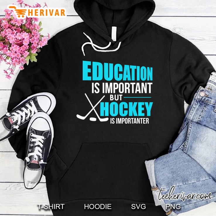 Funny Education Is Important But Hockey Is Importanter Joke Premium Hoodie