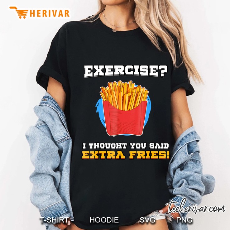 Funny Exercise , Extra Fries, Fat Guy By Zany Brainy Hoodie