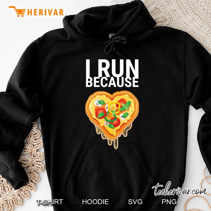 I Run Because I Really Like Pizza Funny Pizza Gift Hoodie