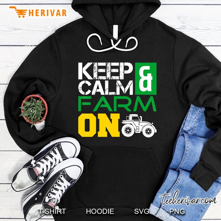 Keep Calm And Farm On Tractor Plow Farmer Life Ranch Hoodie