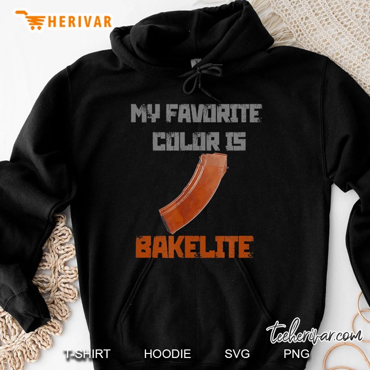 My Favorite Color Is Bakelite Magazine Ak 47 Ak47 Ak74 74 Hoodie