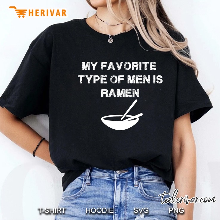 My Favorite Type Of Men Is Ramen Hoodie