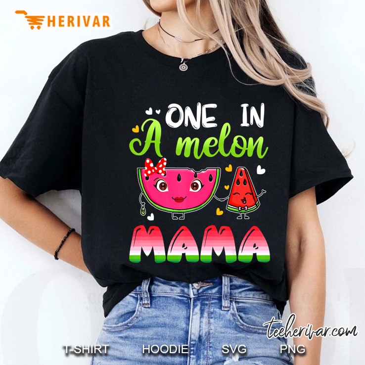 One In A Melon Mama Shirt Funny Watermelon Ladies Tee