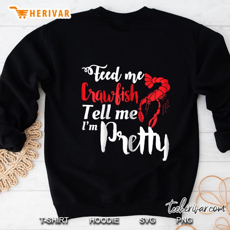Womens Feed Me Crawfish And Tell Me I