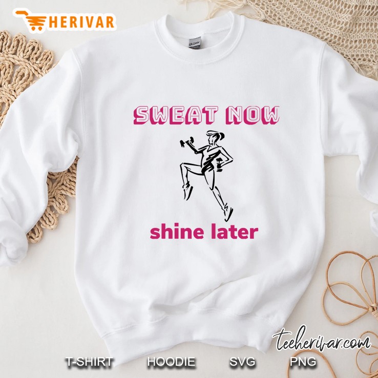 Sweat Now, Shine Later Sweatshirt