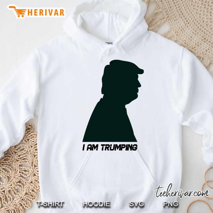 I Am Trumping Hoodie