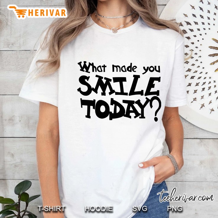 What Made You Smile Today Ladies Tee