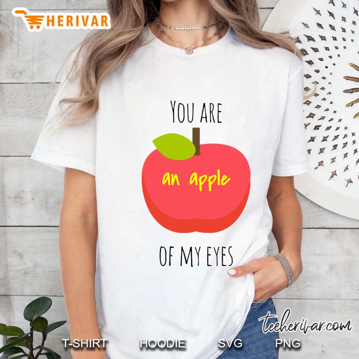 You Are An Apple Of My Eyes Couple Tee Hoodie