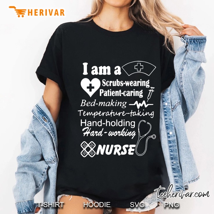 I Am A Scrubs-Wearing Patient-Caring Bed-Making Temperature-Taking Nurse Ladies Tee