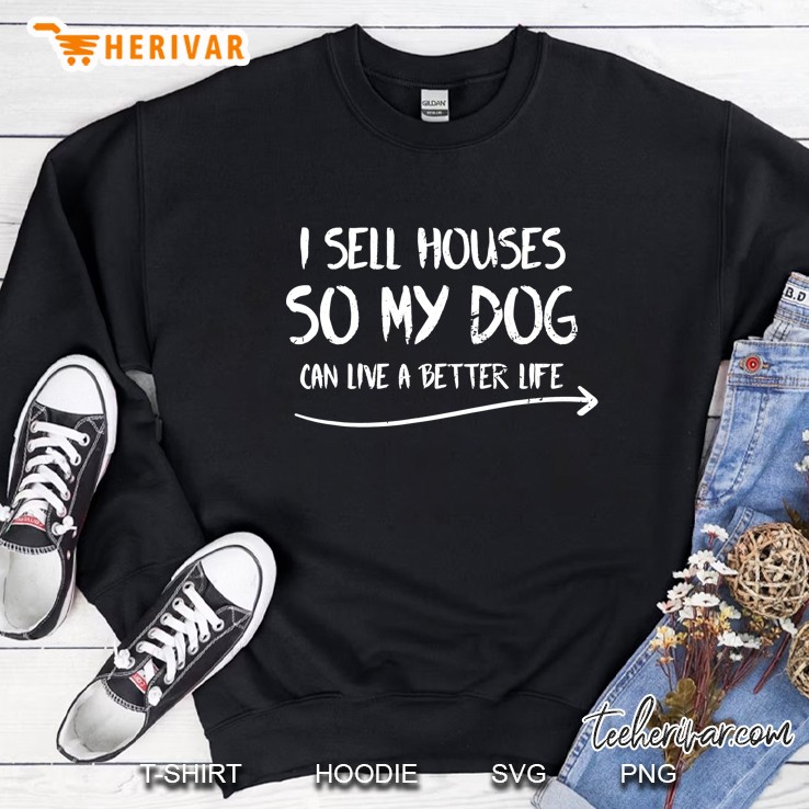 Funny Realtor I Sell Houses So My Dog Can Live A Better Life Mugs