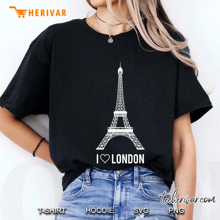 I Love London Funny Eiffel Tower England Uk Hipster Ladies Tee
