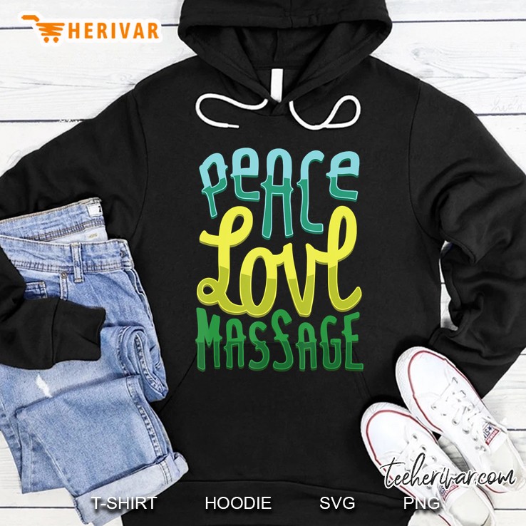 Peace Love Massage For Massage Therapists Hoodie