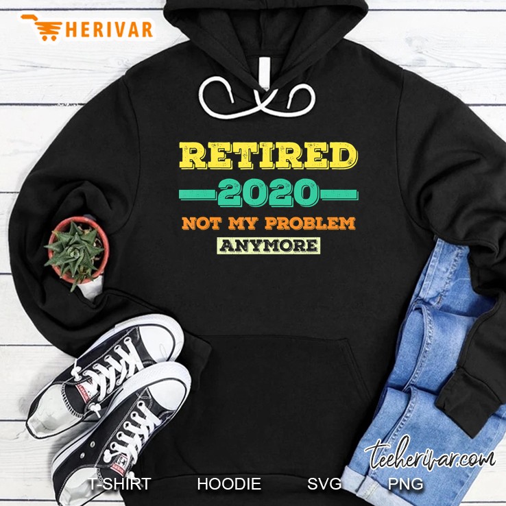 Retired 2020 Funny Gift, Retirement Hoodie