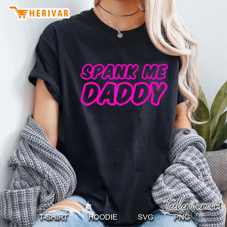 Spank Me Daddy Sexy Bdsm Shirt For Women Ladies Tee