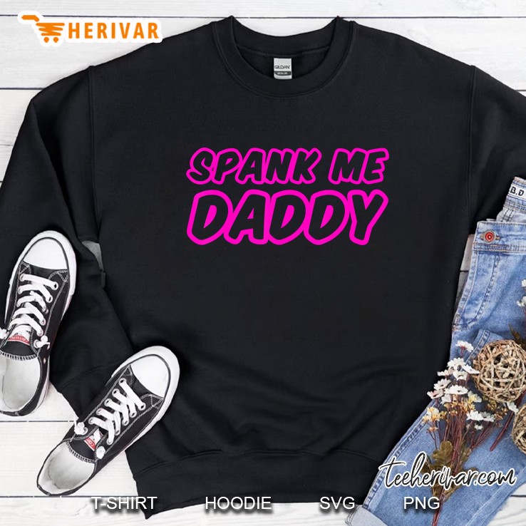 Spank Me Daddy Sexy Bdsm Shirt For Women Sweatshirt