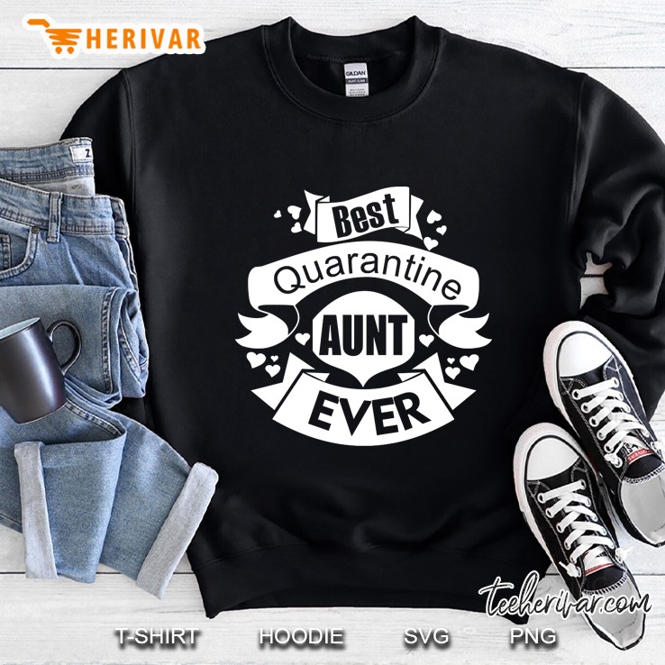 Best Quarantine Aunt Ever Sweatshirt