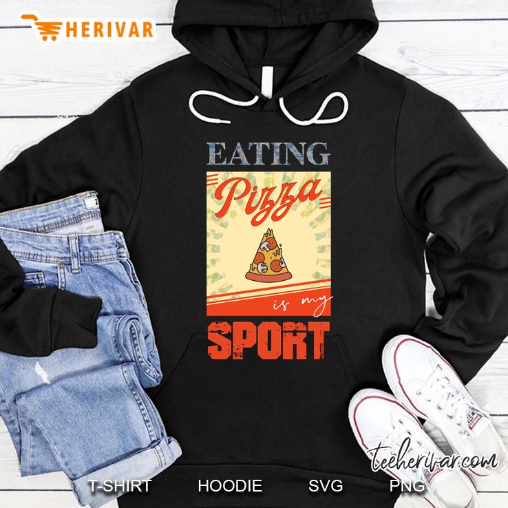 Eating Pizza Is My Sport Hoodie
