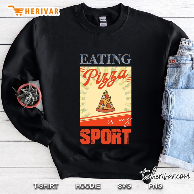 Eating Pizza Is My Sport Sweatshirt