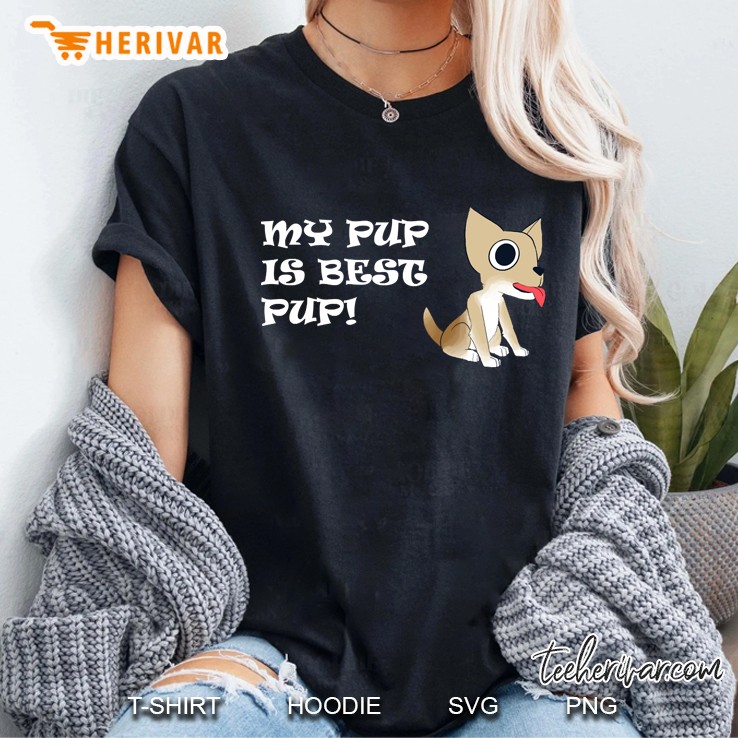 My Pup Is Best Pup! Ladies Tee