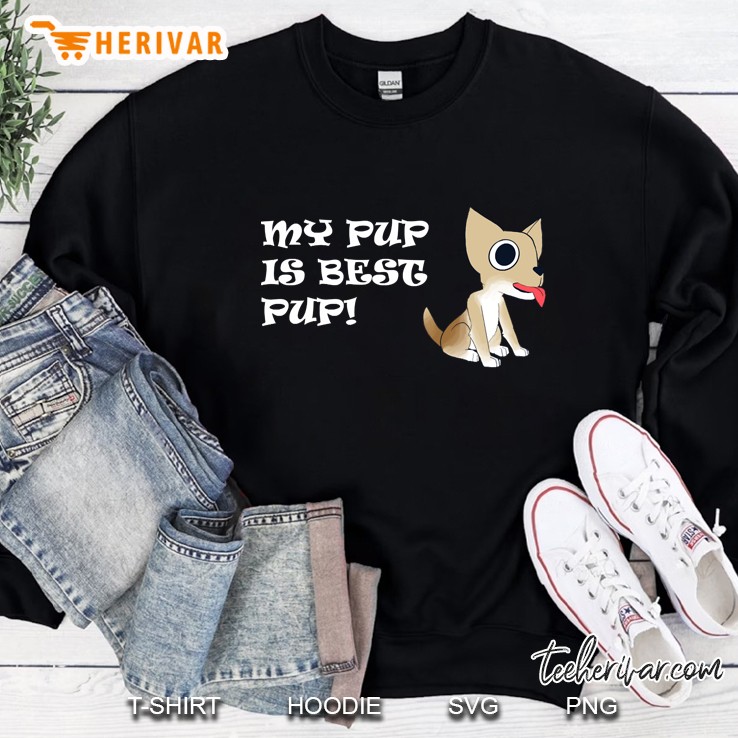 My Pup Is Best Pup! Sweatshirt