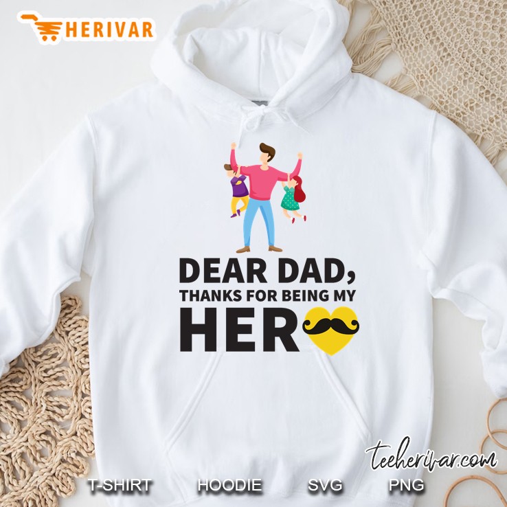 Dear Dad Thanks For Being My Hero , Cute Fathers Day Gift Hoodie