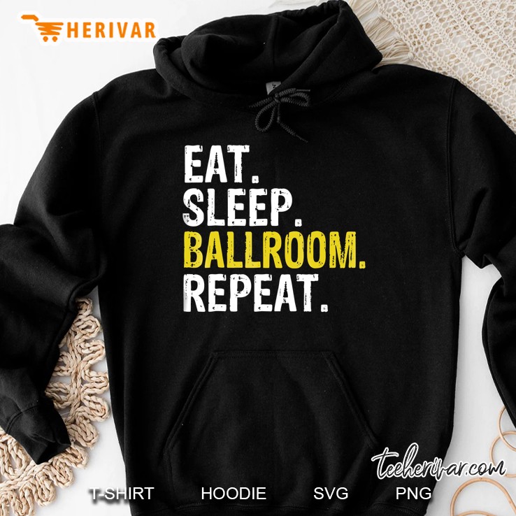 Eat Sleep Ballroom Repeat Dance Gift Hoodie