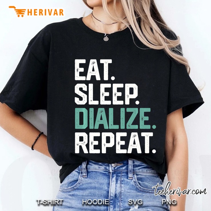 Eat Sleep Dialize Repeat Nurse Diabetes Dialysis Shirt Ladies Tee