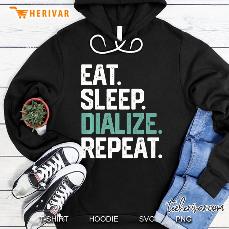 Eat Sleep Dialize Repeat Nurse Diabetes Dialysis Shirt Hoodie