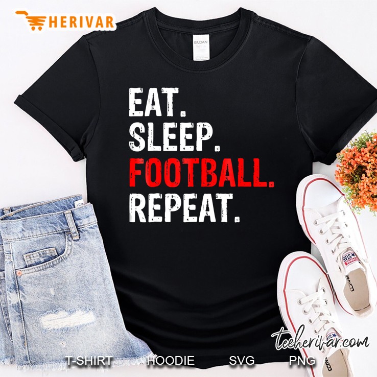 Eat Sleep Football Repeat Shirt