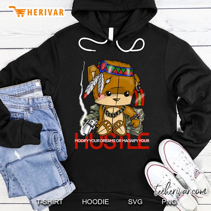 Modify Your Dreams Or Magnify Your Hustle Native Bear Gang Pullover Hoodie