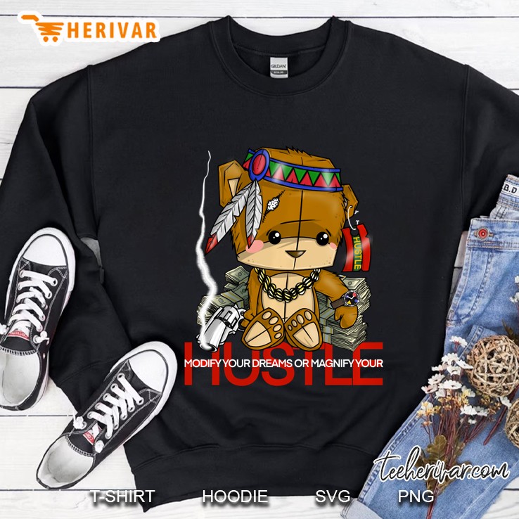 Modify Your Dreams Or Magnify Your Hustle Native Bear Gang Pullover Sweatshirt