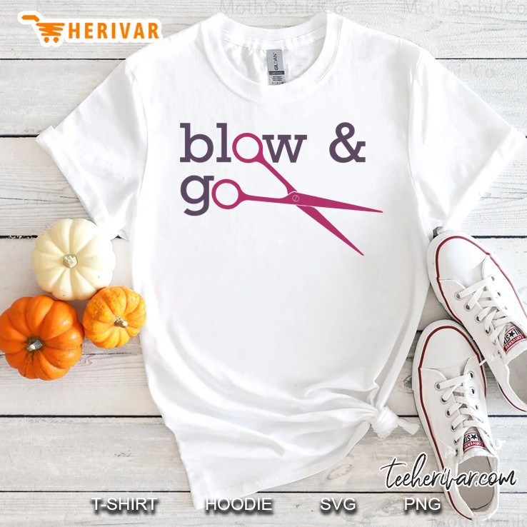 Blow & Go Shirt