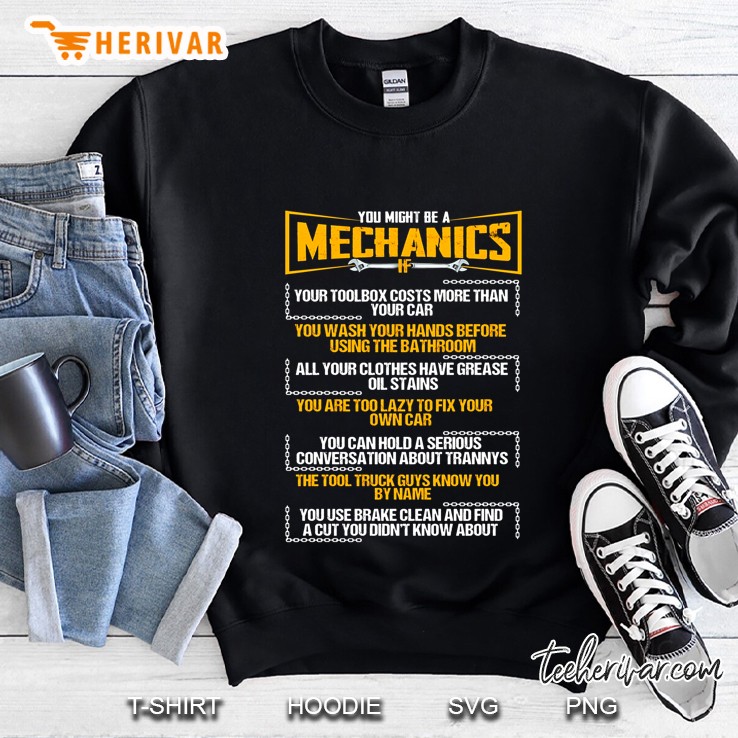 You Might Be A Mechanics If Your Toolbox Costs More Than Your Car Sweatshirt